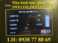 Màn hình Máy ghép JINGWEI Koyo EA7E ( hỗ trợ đổ chương trình)